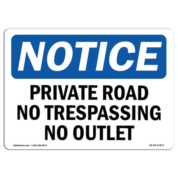 OSHA Notice Sign, 7" H, 10" W, Aluminum, Private Road No Trespassing No Outlet Sign, Landscape